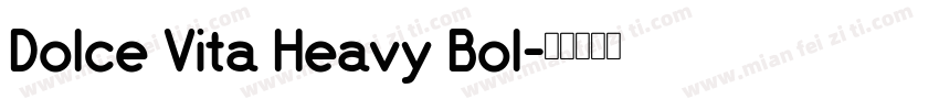 Dolce Vita Heavy Bol字体转换
